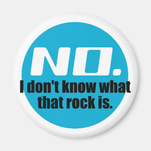 I Don't Know What That Rock Is (Blue) Magnet