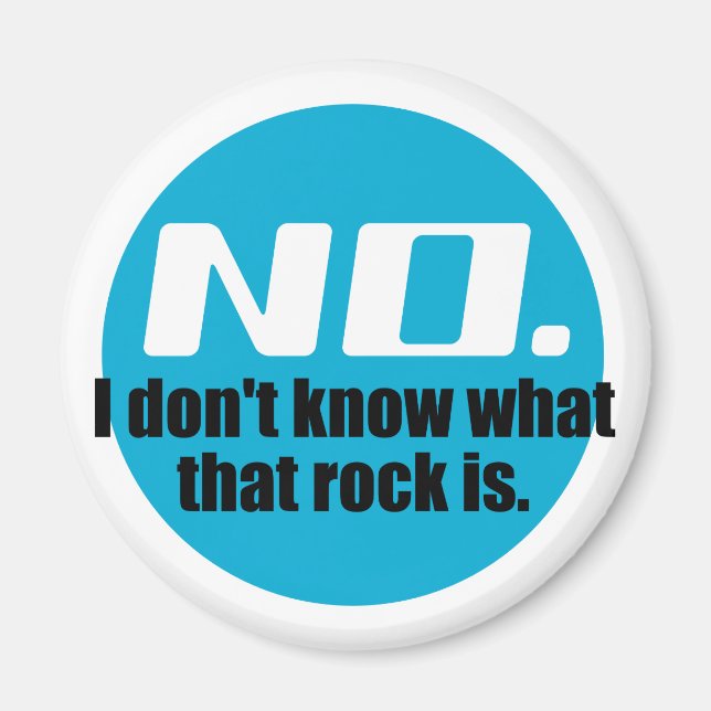 I Don't Know What That Rock Is (Blue) Magnet (Front)