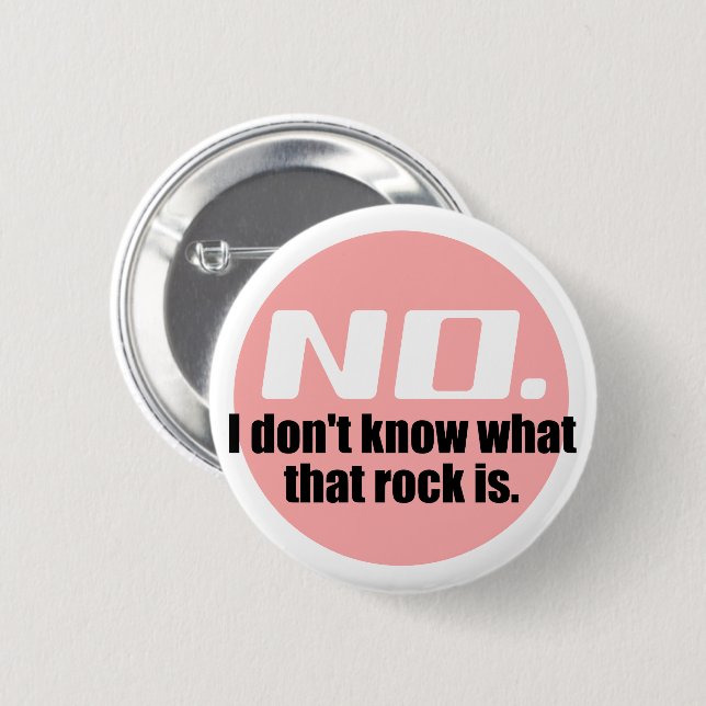 I Don't Know What That Rock Is (Pink) 6 Cm Round Badge (Front & Back)