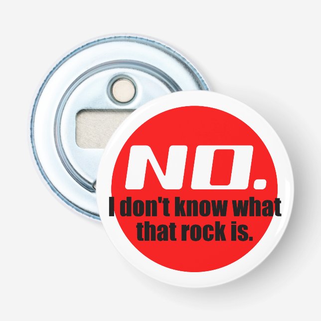 I Don't Know What That Rock Is (Red) Bottle Opener (Front)