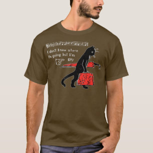 I Dont Know Where Im Going But Im Gay Black Cat  T-Shirt