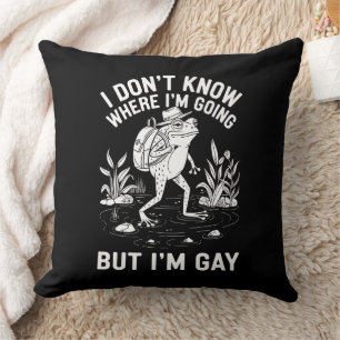 I Don't Know Where I'm Going But I'm Gay Frog Cushion