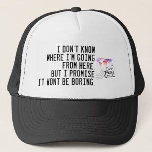 I don't know where I'm going Trucker Hat