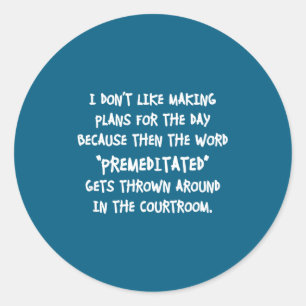 I Don't Like Making Plans Funny Saying Sarcastic Classic Round Sticker