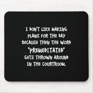 I Don't Like Making Plans Funny Saying Sarcastic  Mouse Pad
