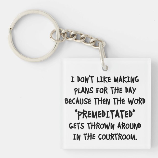 I Don't Like Making Plans Key Ring (Front)