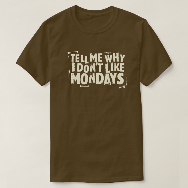 I Don't Like Mondays (Dark) Typography 80s Graphic T-Shirt (Design Front)