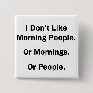 I Don't Like Morning People 15 Cm Square Badge