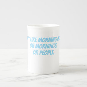 I don't like morning people bone china mug
