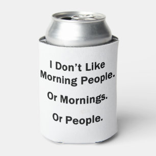 I Don't Like Morning People Can Cooler