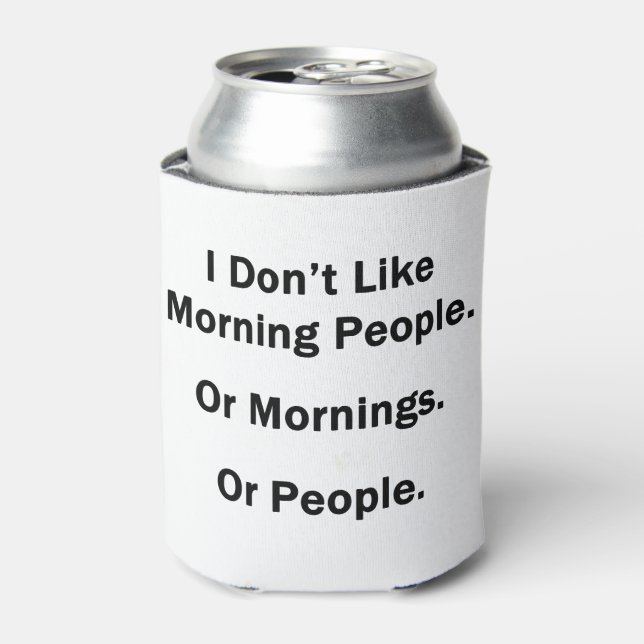 I Don't Like Morning People Can Cooler (Can Front)