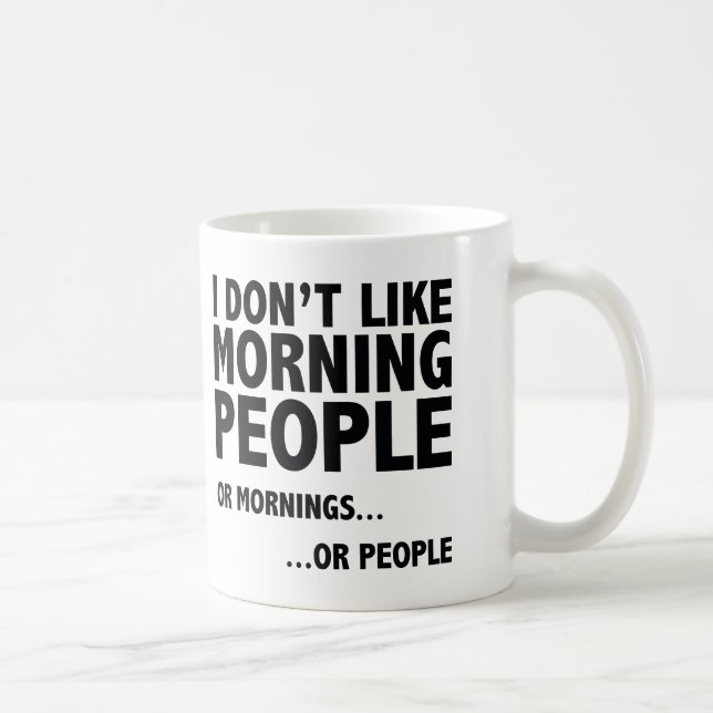 I Don't Like Morning People Coffee Mug (Right)