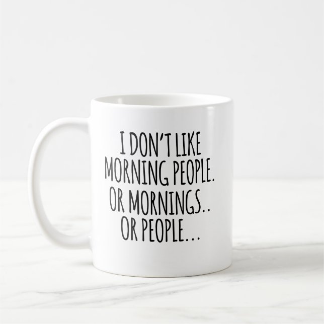 I don't like morning people coffee mug (Left)