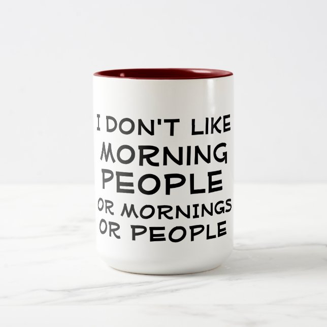 i dont like morning people funny coffee mug design (Center)