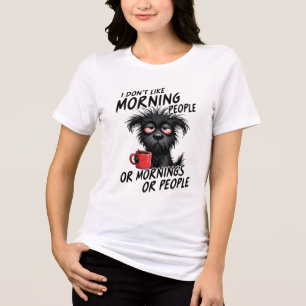 I Don't Like Morning People - Grumpy Tired Dog Cof Tri-Blend Shirt