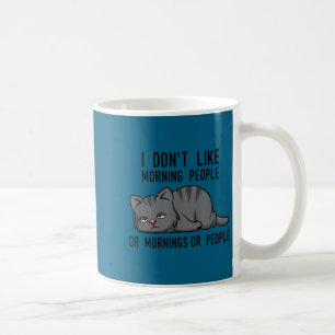 I don't like morning people mornings people cat fu coffee mug