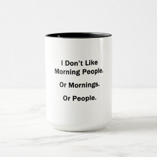 I Don't Like Morning People Mug