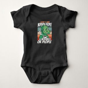 I don't like morning people or mornings or people baby bodysuit