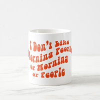 I Don't Like Morning People Or Mornings Or People