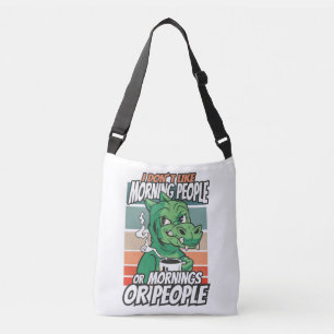 I don't like morning people or mornings or people crossbody bag