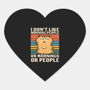 i don't like morning people or mornings or people heart sticker