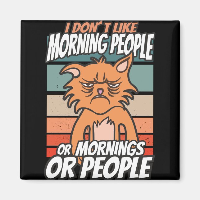 I don't like morning people or mornings or people magnet (Front)