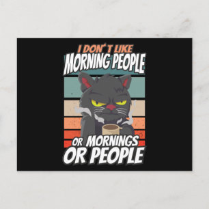 I don't like morning people or mornings or people postcard