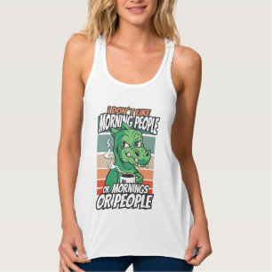 I don't like morning people or mornings or people singlet