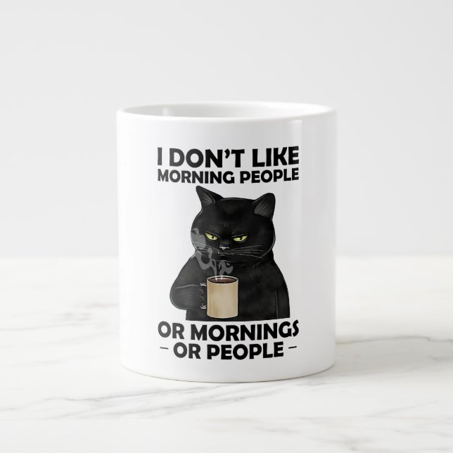 I Don't Like Morning People or People Funny Cat  Large Coffee Mug (Front)