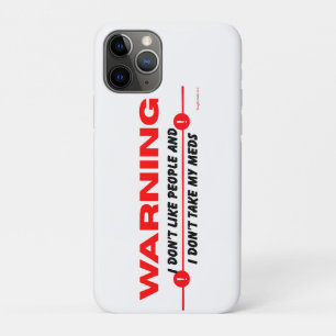 I don't like people and I don't take my meds funny Case-Mate iPhone Case