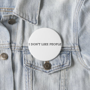 I Don't Like People Button
