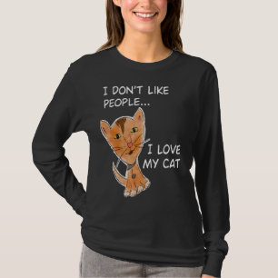 I Don't Like People I Love My Cat Kitty Mama Mum   T-Shirt