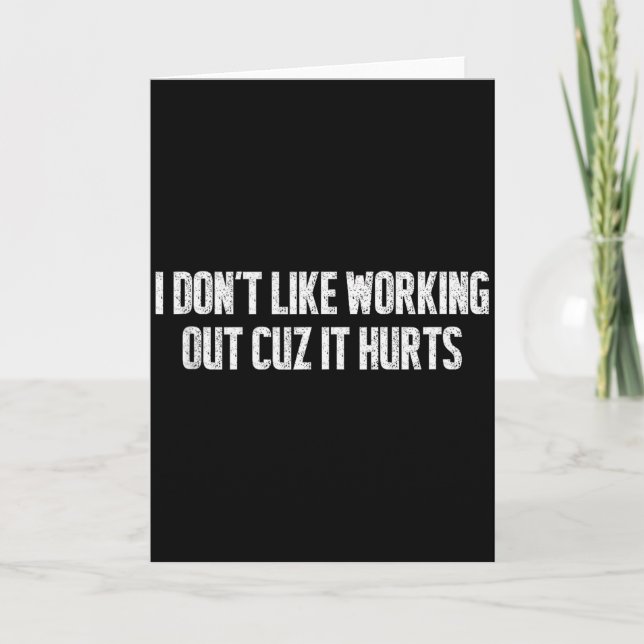 I Dont Like Working Out Cuz It Hurts Relatable Gym Card (Front)
