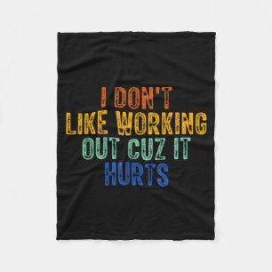 I Dont Like Working Out Cuz It Hurts Retro Ventage Fleece Blanket