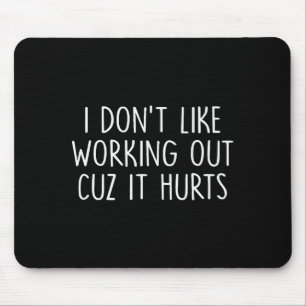 I Dont Like Working Out Cuz It Hurts Retro Ventage Mouse Pad