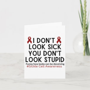 I Dont Look Sick You Dont Look Stupid Scd Awarenes Card