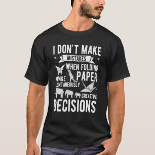 I don't make mistakes when folding paper origami T-Shirt