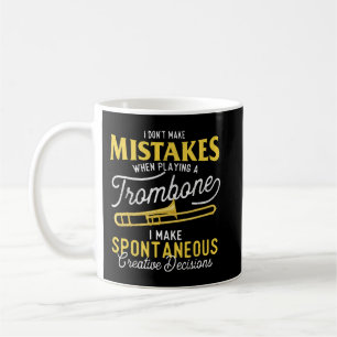 I Dont Make Mistakes When Playing A Trombone Tromb Coffee Mug