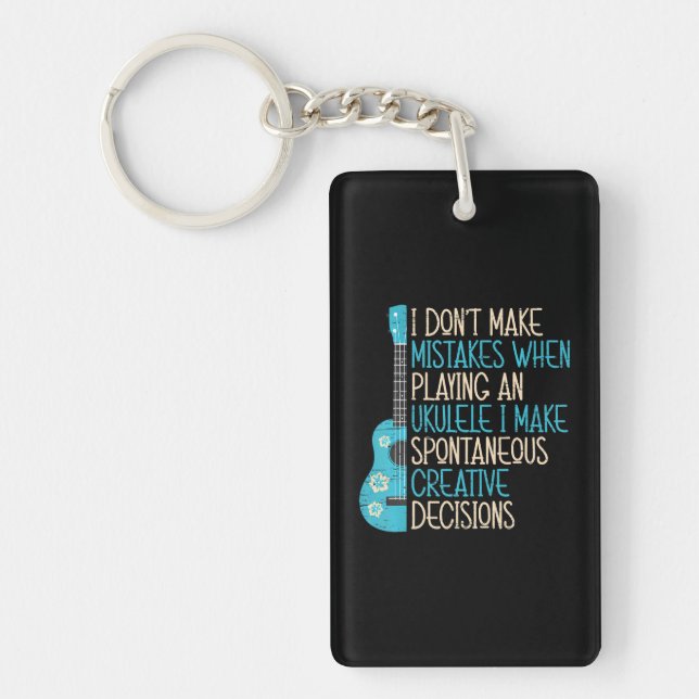 I Don't Make Mistakes When Playing An Ukulele Key Ring (Front)