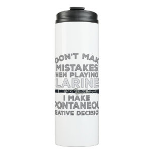 I Don't Make Mistakes When Playing Clarinet Thermal Tumbler