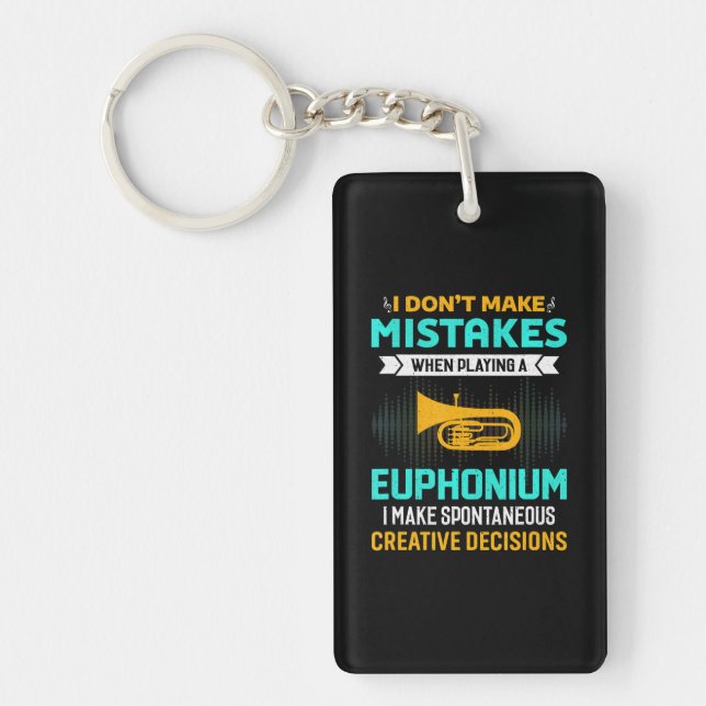 I Don't Make Mistakes When Playing Euphonium Key Ring (Front)