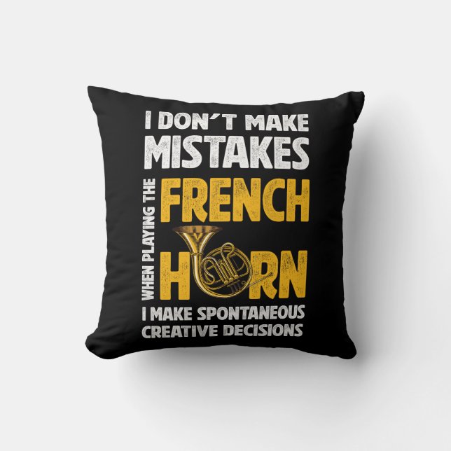 I Don't Make Mistakes When Playing French Horn Hor Cushion (Front)