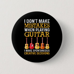 I Don't Make Mistakes When Playing Guitar Funny Gu 6 Cm Round Badge