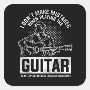 I Don't Make Mistakes When Playing The Guitar Square Sticker