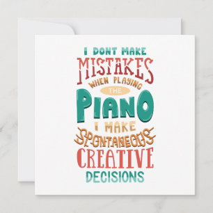I Don't Make Mistakes When Playing The Piano Card