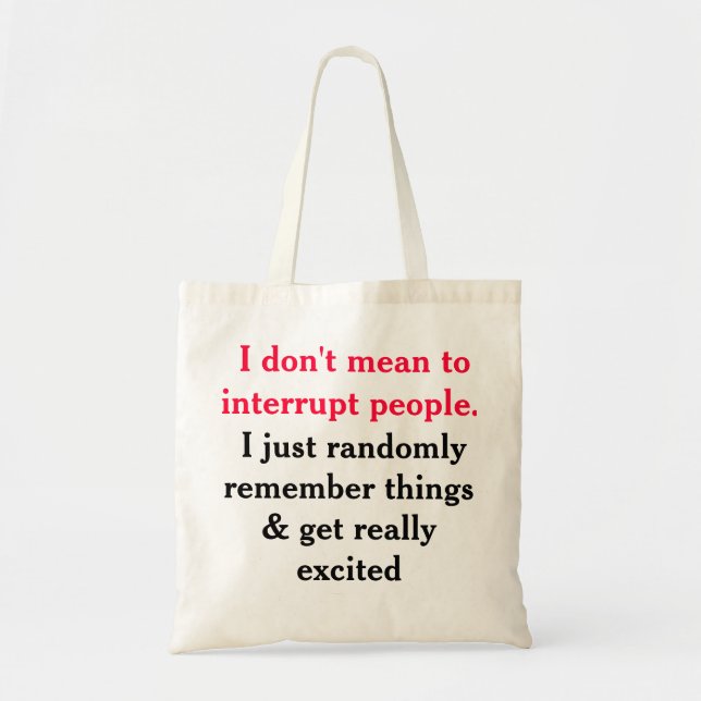 I Don't Mean To Interrupt People Tote (Front)