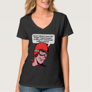 I Don't Meet The Height Requirement To Ride Your E T-Shirt