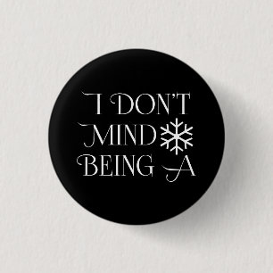I Don't Mind Being A Snowflake 3 Cm Round Badge