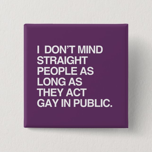 I DON'T MIND STRAIGHT PEOPLE AS LONG AS 15 CM SQUARE BADGE (Front)