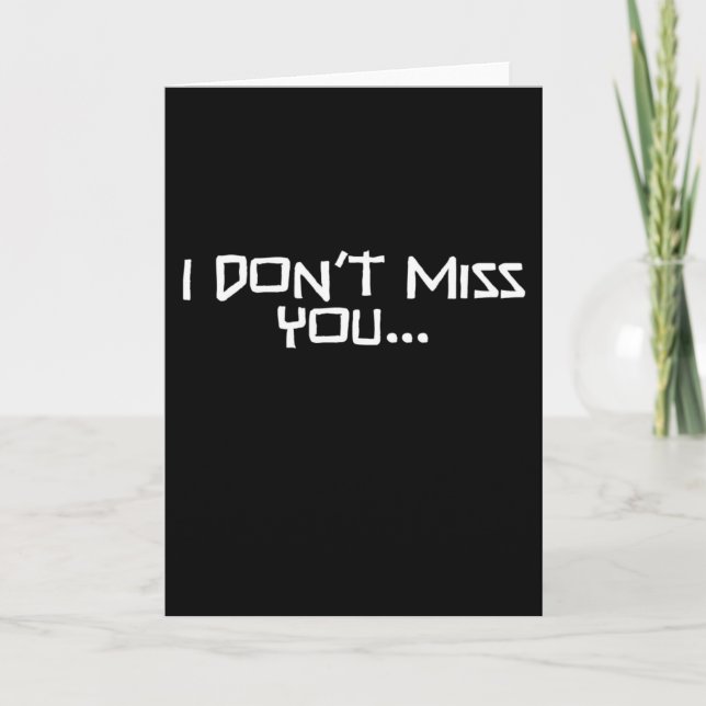 I don't miss you card (Front)